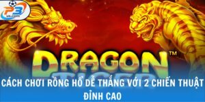 Cách Chơi Rồng Hổ