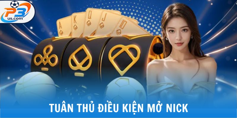 Tuân thủ điều kiện mở nick