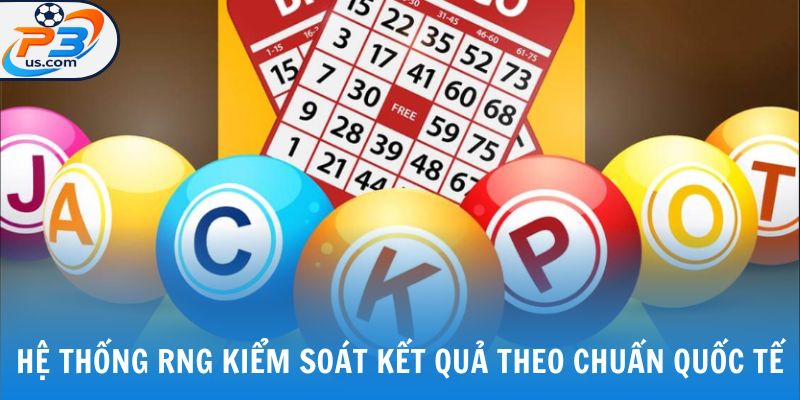 LÔ ĐỀ P3 1 Hệ thống RNG kiểm soát kết quả theo chuẩn quốc tế