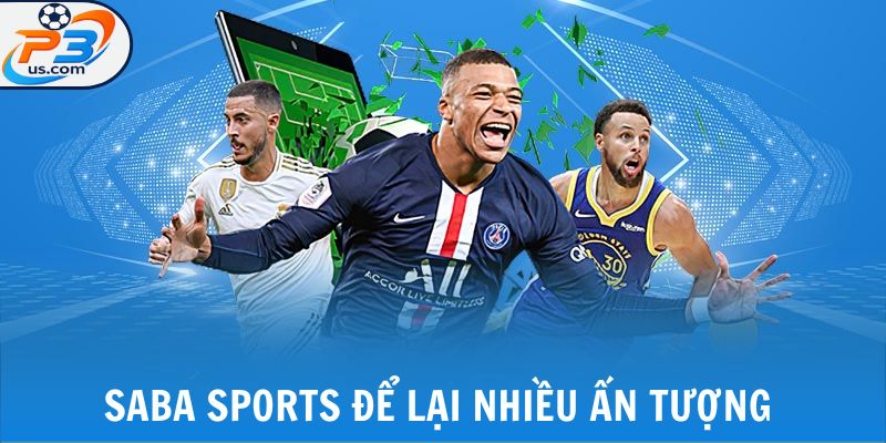 SABA SPORTS để lại nhiều ấn tượng cho người dùng