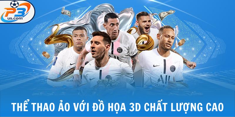 Thể thao ảo với đồ họa 3D chất lượng cao