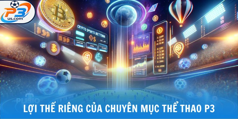 Lợi thế riêng của chuyên mục thể thao P3